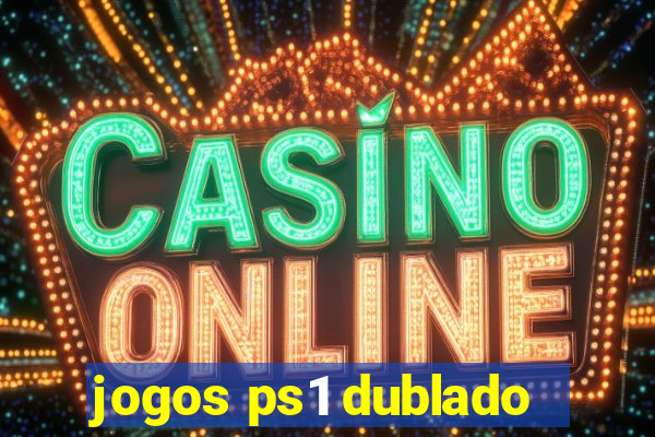 jogos ps1 dublado